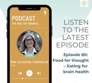 The Healthy Handful podcast - Food for thought – Eating for brain health